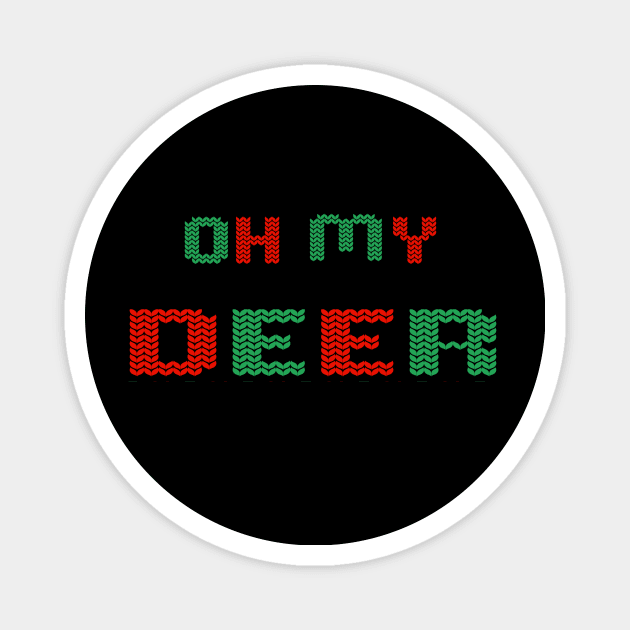 Oh my Deer ugly christmas sweater design Magnet by TextureMerch